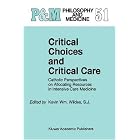 Critical Choices and Critical Care: Catholic Perspectives on Allocating Resources in... by  Kevin W. Wildes