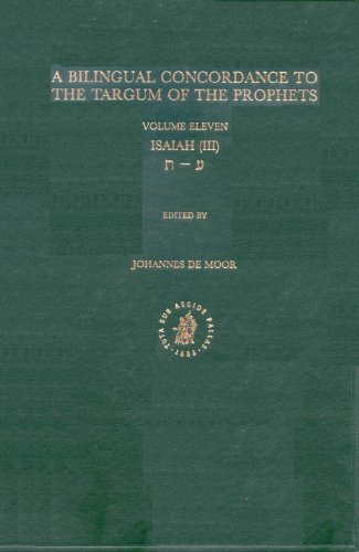 A Bilingual Concordance to the Targum of the Prophets: Isaiah, Ayin-Taw (Bilingual Concordance to the Targum of the Prophets, 11) (Hebrew Edition)