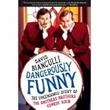 by David Bianculli Dangerously Funny, The Uncensored Story of "The Smothers Brothers Comedy Hour" 1 edition