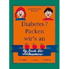 Diabetes? Packen wir's an!: Ein Buch f�r Schlaumeier
