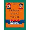 Diabetes? Packen wir's an!: Ein Buch f�r Schlaumeier
