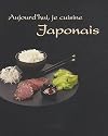 Aujourd'hui, je cuisine Japonais