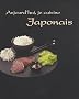 Aujourd'hui, je cuisine Japonais