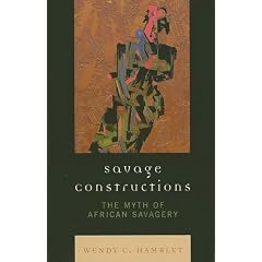 Savage Constructions: The Myth of African Savagery