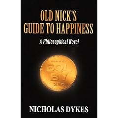 Old Nick's Guide to Happiness: A Philosophical Novel