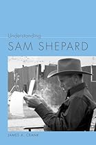 Understanding Sam Shepard (Understanding Contemporary American Literature)