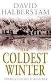 The Coldest Winter: America and the Korean War