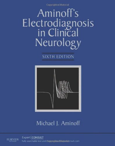 Aminoff's Electrodiagnosis in Clinical Neurology: Expert Consult - Online and Print, 6e