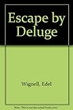 Escape by deluge