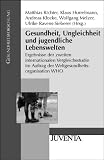 Produkt-Bild: Gesundheit, Ungleichheit und jugendliche Lebenswelten: Ergebnisse der zweiten internationalen Vergleichsstudie im Auftrag der Weltgesundheitsorganisation WHO
