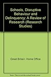 Schools, disruptive behaviour and delinquency : a review of research
