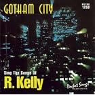 Gotham City - The Songs Of R. Kelly (Karaoke) by R. Kelly