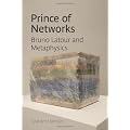 Prince of Networks: Bruno Latour and Metaphysics (Anamnesis)