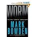 Worm: The First Digital World War [Hardcover] Mark Bowden