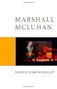Marshall McLuhan (Core Cultural Theorists series)