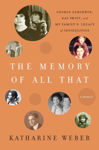 The Memory of All That: George Gershwin, Kay Swift, and My Family