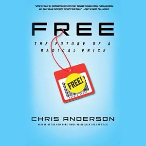 How to sell using free - FREE: The Future of a Radical Price