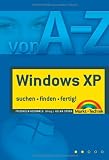 Windows XP von A-Z - &uuml;ber 400 L&ouml;sungen - suchen - finden - fertig! - Friedhelm Hochwald, Helma Spona