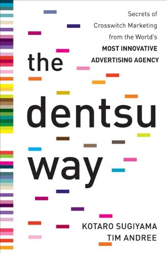 The Dentsu Way:  Secrets of Cross Switch Marketing 