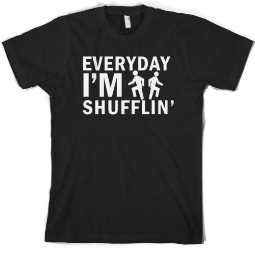 Everyday I'm Shufflin' (Shuffling) Mens T-Shirt! - 7 Colours