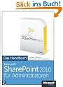 Microsoft SharePoint 2010 f�r Administratoren - Das Handbuch, m. CD-ROM