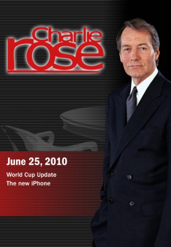 Charlie Rose - World Cup Update / Walter Mossberg (June 25 2010)