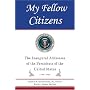 My Fellow Citizens: The Inaugural Addresses of the Presidents of the United States 1789-2005