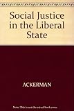 Social justice in the liberal state