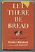 Let There Be Bread
