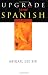 Upgrade Your Spanish