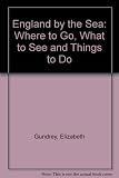 England by the sea : where to go, what to see and things to do