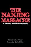 The Nanjing Massacre in History and Historiography (Asia: Local Studies / Global Themes)