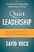 Quiet Leadership: Six Steps to Transforming Performance at Work