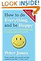How to Do Everything and Be Happy