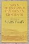 Man is the only animal that blushes ... or needs to;: The wisdom of Mark Twain (A Stanyan book, 16)
