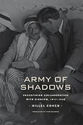 Army of Shadows: Palestinian Collaboration with Zionism, 1917-1948
