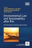 Environmental Law and Sustainability After Rio (The Iucn Academy of Environmental Law)