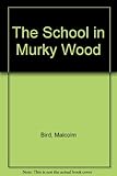 The school in Murky Wood