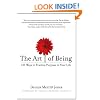 The Art of Being: 101 Ways to Practice Purpose in Your Life