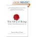 The Art of Being: 101 Ways to Practice Purpose in Your Life