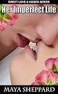 Her Imperfect Life (Sweet Love & Kisses series)