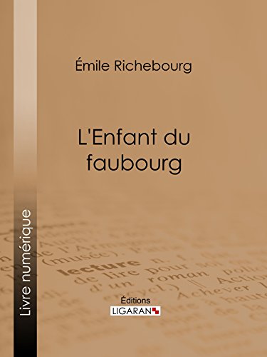 L'Enfant du faubourg (French Edition)