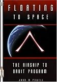 Floating to Space: The Airship to Orbit Program (Apogee Books Space Series)