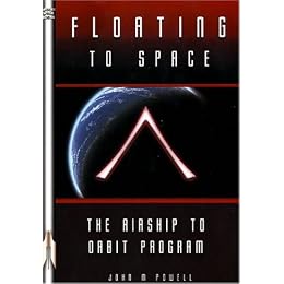 Floating to Space: The Airship to Orbit Program (Apogee Books Space Series)