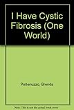 I have cystic fibrosis