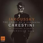 Philippe Jaroussky - Carestini (The S...