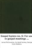 Gospel hymns no. 6: For use in gospel meetings and other religious service