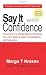 Say It with Confidence (1st Books Library)