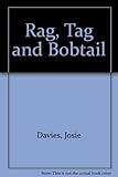Rag, Tag and Bobtail