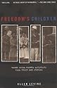 Freedom's Children: Young Civil Rights Activists Tell Their Own Stories